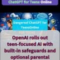 ChatGPT for Teens: Parental Controls, Safety Features, and Privacy Explained